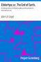 [Gutenberg 37775] • Etidorhpa; or, The End of Earth. / The Strange History of a Mysterious Being and the Account of a Remarkable Journey